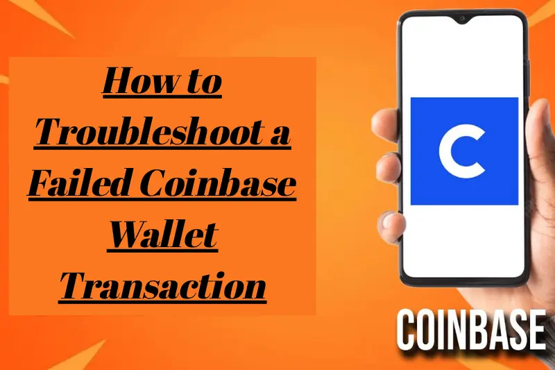 how to troubleshoot a failed coinbase wallet transaction