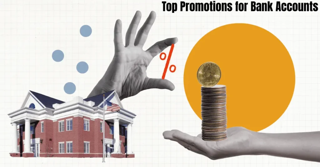 Top Promotions for Bank Accounts in 2025 – Best Bank Offers And Bonuses top promotions for bank accounts