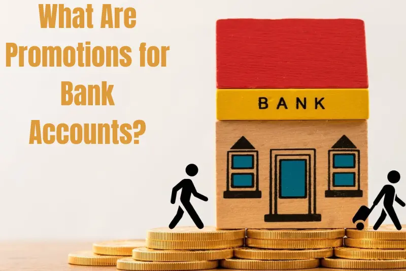 what are promotions for bank accounts