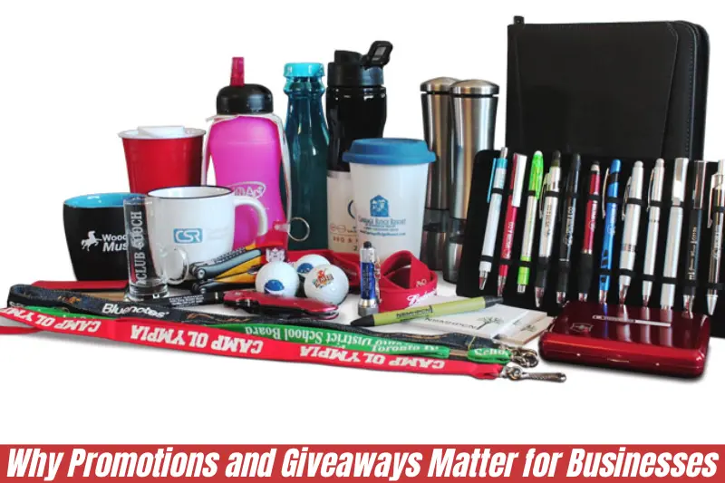 why promotions and giveaways matter for businesses