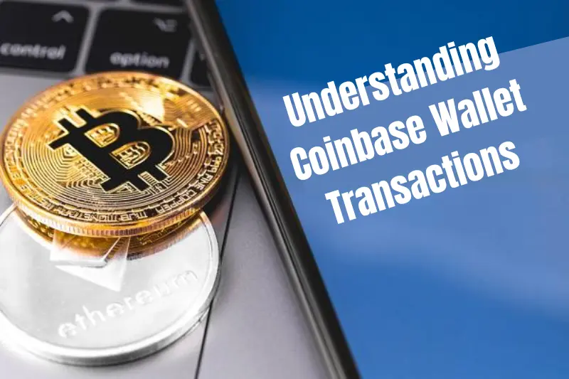 understanding coinbase wallet transactions